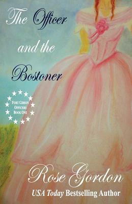 The Officer and the Bostoner by Rose Gordon