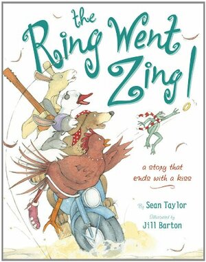 The Ring Went Zing!: A Story That Ends With a Kiss by Sean Taylor