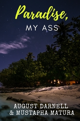 Paradise, My Ass by Mustapha Matura, August Darnell