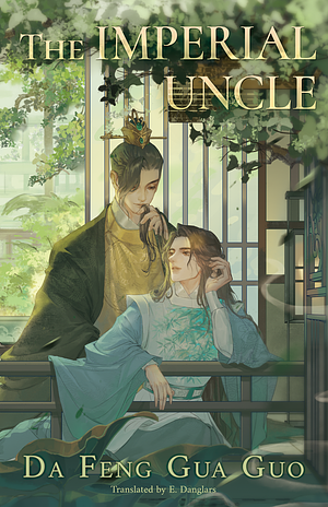 The Imperial Uncle by Da Feng Gua Guo
