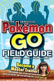 The Unofficial Pokemon Go Field Guide by Media Lab Books