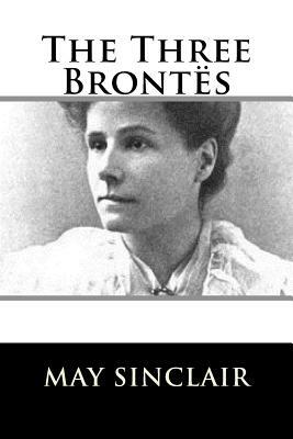 The Three Brontës by May Sinclair