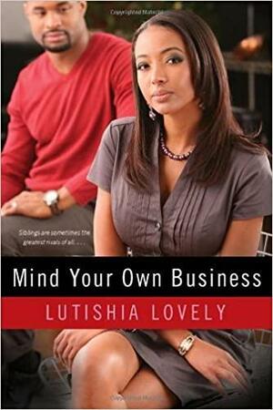 Mind Your Own Business by Lutishia Lovely