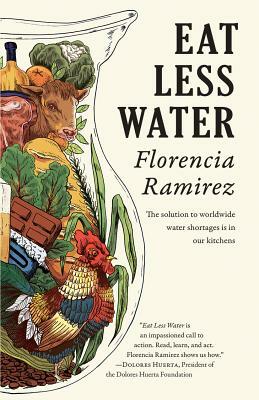 Eat Less Water by Florencia Ramirez