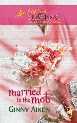 Married To The Mob by Ginny Aiken