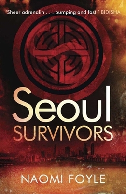 Seoul Survivors by Naomi Foyle