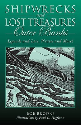 Shipwrecks and Lost Treasures: Outer Banks: Legends and Lore, Pirates and More!, First Edition by To Come