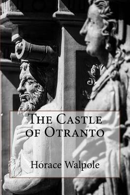 The Castle of Otranto by Horace Walpole