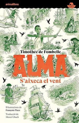 Alma: S'aixeca el vent by Timothée de Fombelle