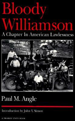 Bloody Williamson by Paul M. Angle