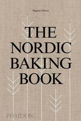 The Nordic Baking Book by Richard Tellström, Magnus Nilsson