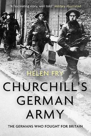 Churchill's German Army by Helen Fry