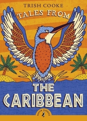 Tales from the Caribbean by Trish Cooke