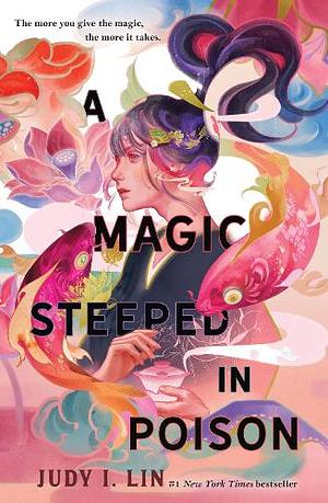 A Magic Steeped In Poison by Judy I. Lin