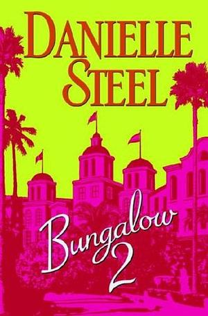 Bungalow 2 by Danielle Steel