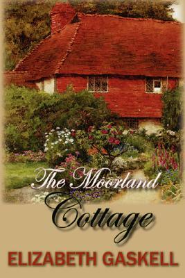 The Moorland Cottage by Elizabeth Gaskell