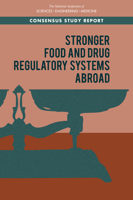 Stronger Food and Drug Regulatory Systems Abroad by Board on Global Health, National Academies of Sciences Engineeri, Health and Medicine Division