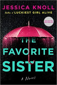 The Favorite Sister by Jessica Knoll