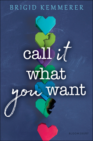 Call It What You Want by Brigid Kemmerer