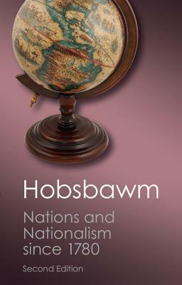 Nations and Nationalism Since 1780: Programme, Myth, Reality by Eric Hobsbawm