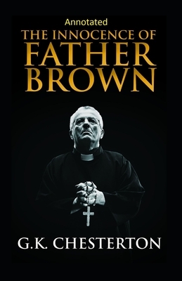 The Innocence of Father Brown (Annotated Original Edition) by G.K. Chesterton