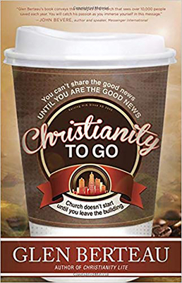 Christianity to Go by Glen Berteau