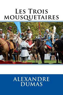 Les Trois mousquetaires by Alexandre Dumas