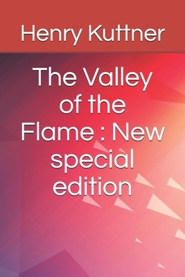 The Valley of the Flame: New special edition by Henry Kuttner