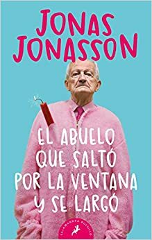 El abuelo que saltó por la ventana y se largó by Jonas Jonasson