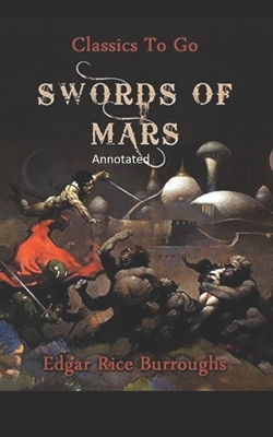 Swords of Mars-(Annotated) by Edgar Rice Burroughs