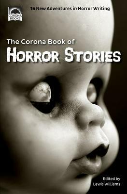 The Corona Book of Horror Stories: 16 New Adventures in Horror Writing by Sue Eaton, S. L. Powell, Keith Trezise