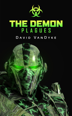 The Demon Plagues by David VanDyke