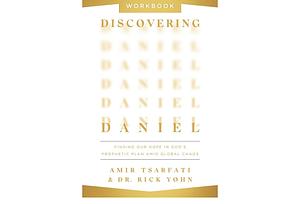 Discovering Daniel: Finding Our Hope in God's Prophetic Plan Amid Global Chaos by Rick Yohn, Amir Tsarfati