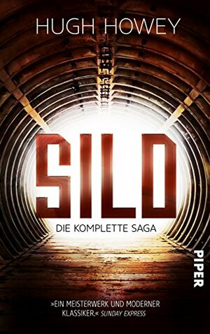 Silo: Die komplette Saga by Hugh Howey