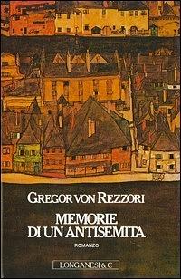 Memorie di un antisemita: Un romanzo in cinque racconti by Gregor von Rezzori