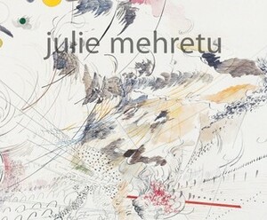 Julie Mehretu: The Drawings by Catherine de Zegher