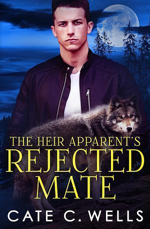 The Heir Apparent's Rejected Mate by Cate C. Wells