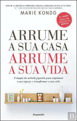 Arrume a Sua Casa, Arrume a Sua Vida by Marie Kondo