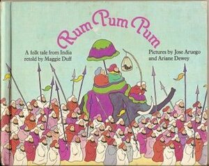 Rum Pum Pum: A Folk Tale from India by Ariane Dewey, Maggie Duff, José Aruego