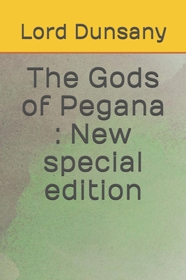 The Gods of Pegana: New special edition by Lord Dunsany