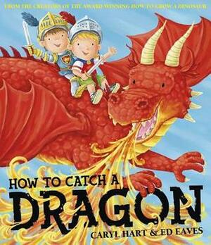 How To Catch a Dragon by Caryl Hart