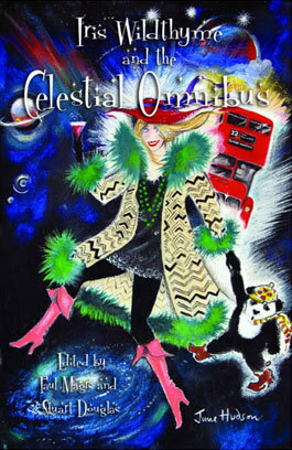 Iris Wildthyme and the Celestial Omnibus by Steve Lyons, Jonathan Dennis, Mark Wright, Katy Manning, Stuart Douglas, Stephen Cole, Cavan Scott, Mags L. Halliday, Philip Purser-Hallard, Cody Schell, Steven Wickham, June Hudson, Stewart Sheargold, Paul Magrs