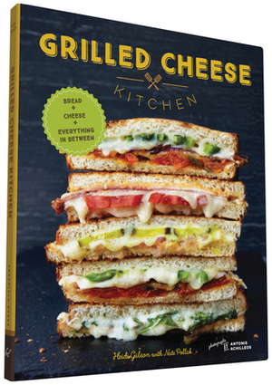 Grilled Cheese Kitchen: Bread + Cheese + Everything in Between (Grilled Cheese Cookbooks, Sandwich Recipes, Creative Recipe Books, Gifts for Cooks) by Heidi Gibson, Nate Pollak, Antonis Achilleos