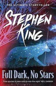 Full Dark, No Stars - with a bonus short story by Stephen King, Stephen King