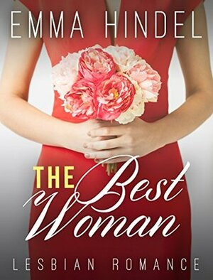 The Best Woman by Emma Hindel