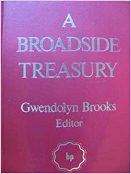 A Broadside Treasury, 1965-1970 by Gwendolyn Brooks