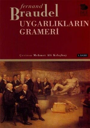 Uygarlıkların Grameri by Fernand Braudel