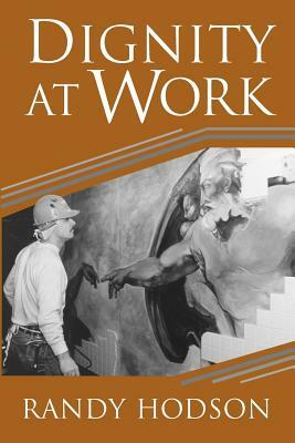 Dignity at Work by Randy Hodson