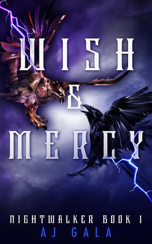 Wish and Mercy by A.J. Gala