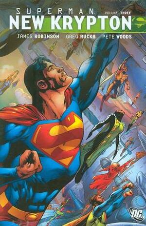 Superman: New Krypton, Vol. 3 by Mark Farmer, Richard Donner, Geoff Johns, Greg Rucka, Rags Morales, James Robinson, Pete Woods